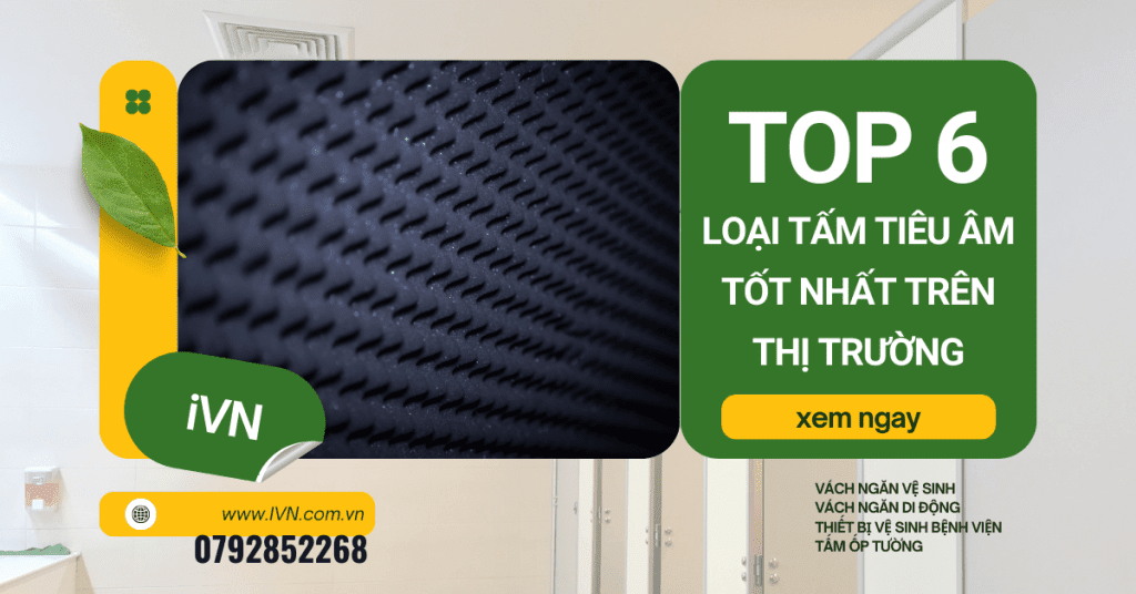 Đánh Giá Top 6 Loại Tấm Tiêu Âm Tốt Nhất Trên Thị Trường